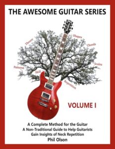 Volume I: A Non-Traditional Guide to Help Guitarists Gain Insight of Neck Repetition